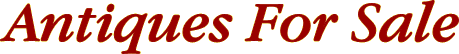 Antiques For Sale